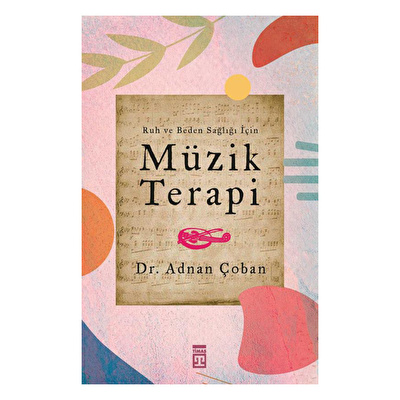 Müzik Terapi - Ruh ve Beden Sağlığı İçin